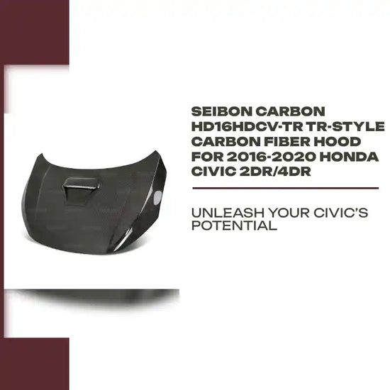 Seibon Carbon HD16HDCV-TR TR-style Carbon Fiber Hood For 2016-2020 Honda Civic 2DR/4DR by@Outfy