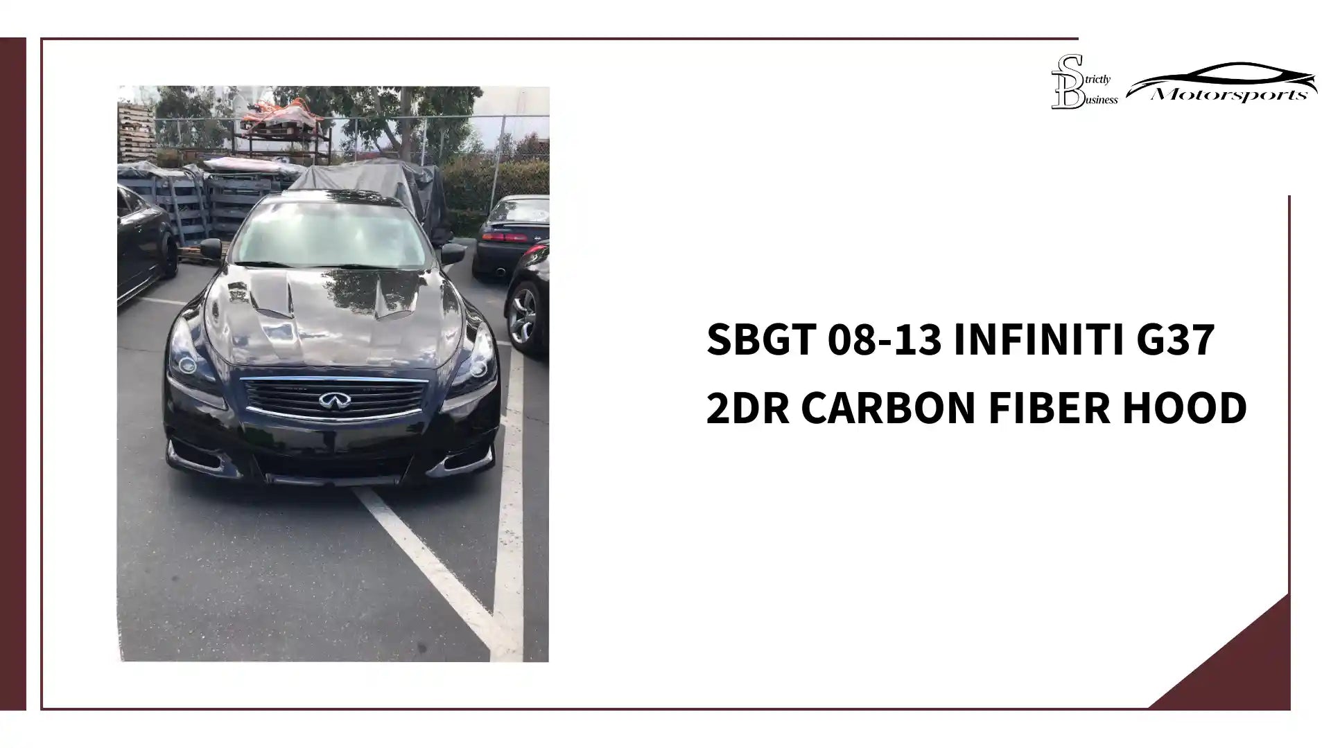 SBGT 08-13 Infiniti G37 2Dr Carbon Fiber Hood by@Outfy