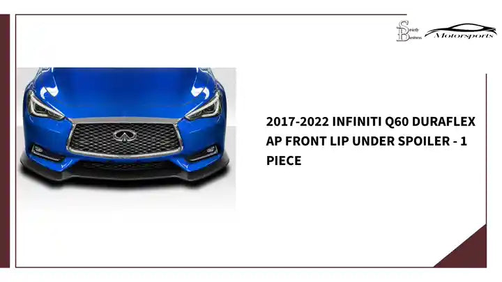 2017-2022 Infiniti Q60 Duraflex AP Front Lip Under Spoiler - 1 Piece by@Outfy