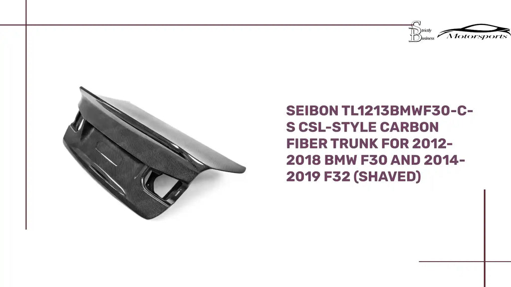 Seibon TL1213BMWF30-C-S CSL-style carbon fiber trunk for 2012-2018 BMW F30 and 2014-2019 F32 (Shaved) by@Outfy